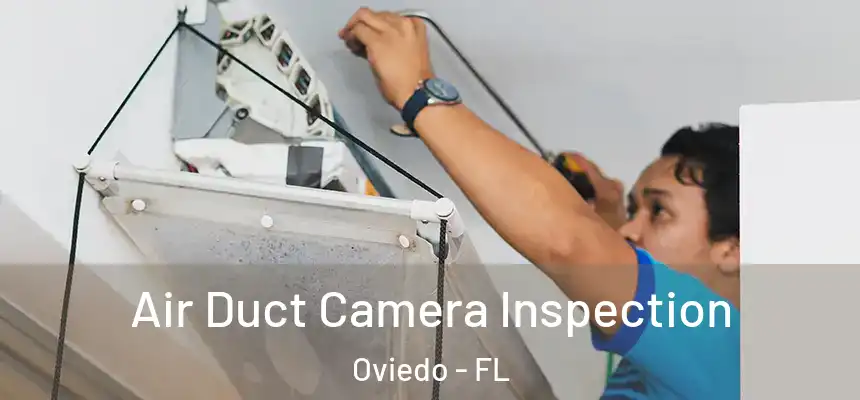  Air Duct Camera Inspection Oviedo - FL