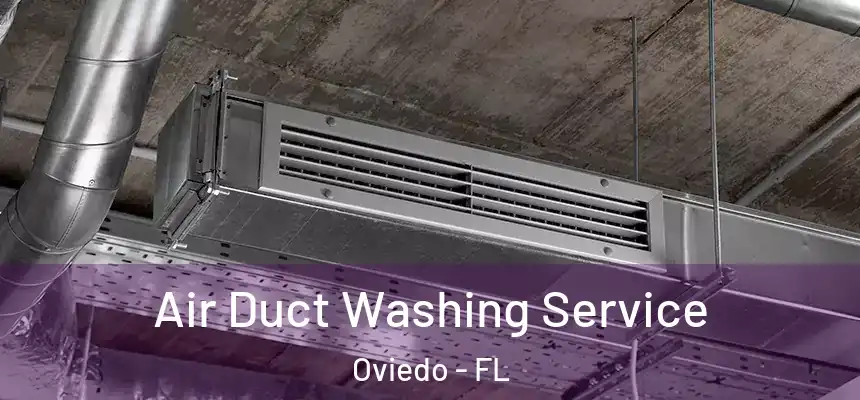  Air Duct Washing Service Oviedo - FL