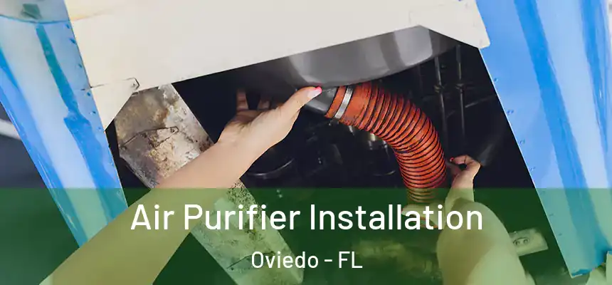 Air Purifier Installation Oviedo - FL