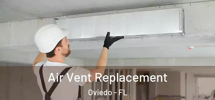  Air Vent Replacement Oviedo - FL