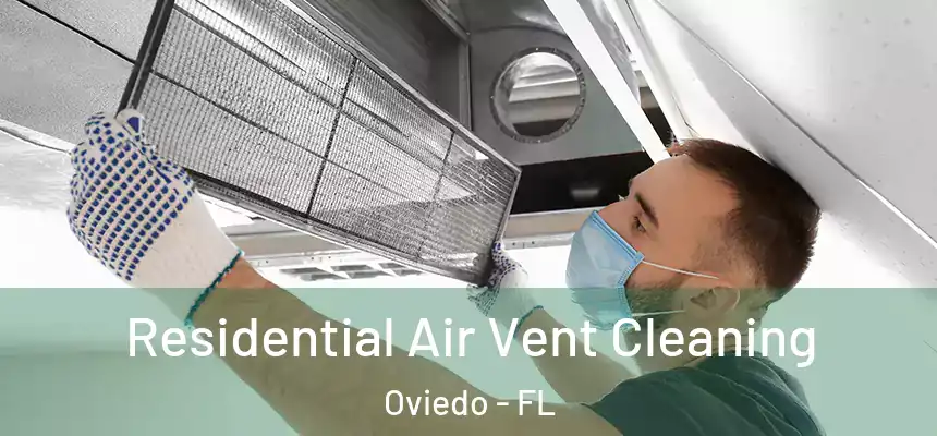  Residential Air Vent Cleaning Oviedo - FL