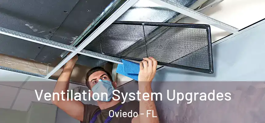  Ventilation System Upgrades Oviedo - FL